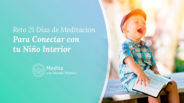 Reto 21 días para conectar con tu Niño Interior · Mundo Pránico