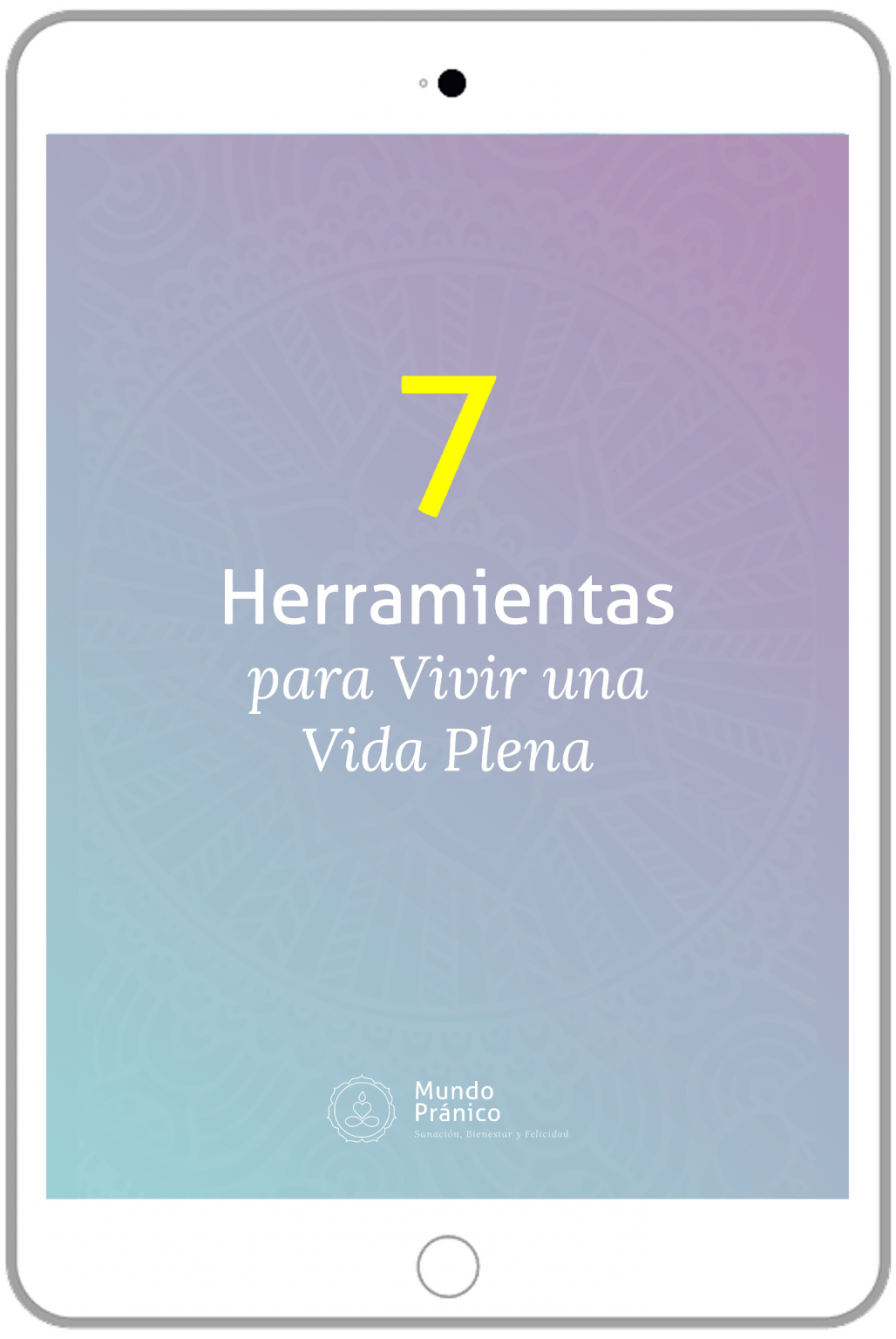 7 Herramientas para vivir una vida plena · Mundo Pránico